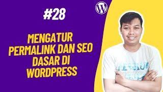 TUTORIAL WORDPRESS PEMULA - 28. MENGATUR PERMALINK DAN SEO DASAR DI WORDPRESS