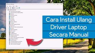 Cara Install Ulang Driver Laptop Secara Manual