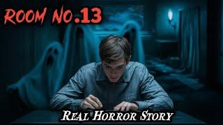 Haunted Room Number 13 | Real Horror Story | True ghost story by Mr. Ghost