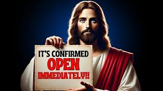 "IT'S CONFIRMED!! OPEN IMMEDIATELY” | God Message Today | God Message Now