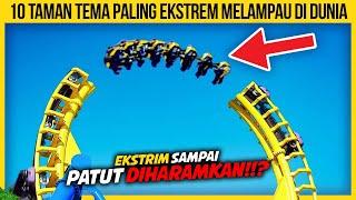 10 TAMAN TEMA PALING EKSTREM MELAMPAU DI DUNIA