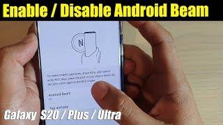 Galaxy S20 / Ultra / Plus: How to Enable / Disable Android Beam