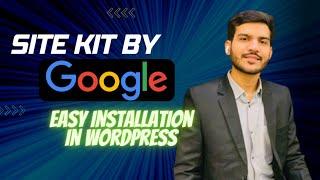 How to Install Google Site Kit in Wordpress | Google Site Kit setup for Adsense and Analytics