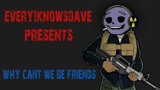 #dayz Why Cant We Be Friends? A DayZ Parody Song