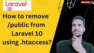 How can I remove "/public" from a Laravel 10 / Laravel 9 application using .htaccess?