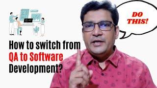 How to switch from QA to Software Development?