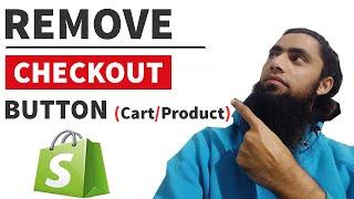 How to Remove/Hide Checkout Button From Shopify Store Product or Cart Page | Quick & Easy