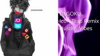 Icon (Trap Remix) // DJ GOKU