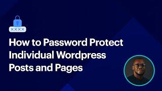 How to Password Protect Individual WordPress Posts and Pages