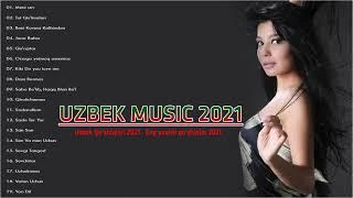 TOP 20 UZBEK MUSIC 2021 Узбекская музыка 2021  узбекские песни 2021