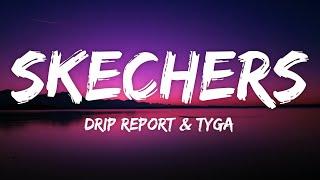 DripReport - Skechers (Lyrics) ft. Tyga