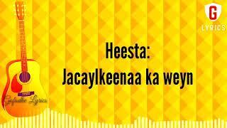 Jacaylkeenaa Ka weyn lyrics || Hanuuniye