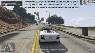 FSR 3 Frame Generation Added to Grand Theft Auto V By Puredark | DLSS XeSS FSR Supported | RTX 2070S