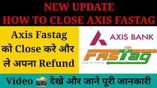 New Update  How To Close Axis Bank Fastag And Get Your Refund #highway #nhai #fastag