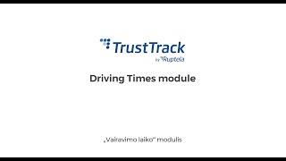 TrustTrack by Ruptela - "Vairavimo laiko" modulis