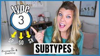 ENNEAGRAM TYPE 3 SUBTYPES | Are you a SP, SO or SX?