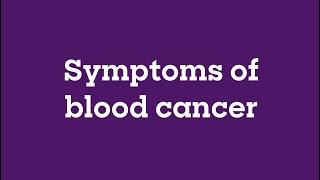 Blood Cancer UK: Symptoms of blood cancer