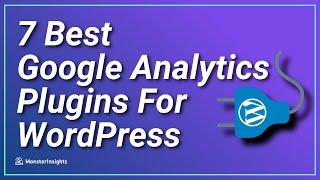 7 Best Google Analytics Plugins For WordPress