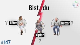 #147 - Bist du Retter, Täter oder Opfer? (Drama-Dreieck)