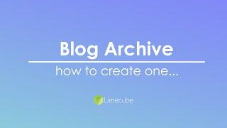 Blog Archive Feature | Limecube Blog