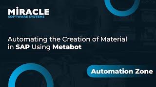 Automating the Creation of Material in SAP Using Metabot | Automation Zone