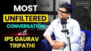 IPS Gaurav Tripathi's Unheard Stories| WHY he got stuck in the loop of Interview? Tathastu ICS