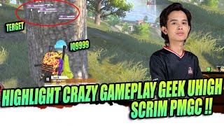 HIGHLIGHT CRAZY GAMEPLAY UHIGH SCRIM PMGC !!