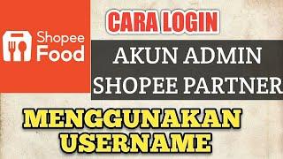 Cara Login Akun Admin Shopee Partner Menggunakan Username