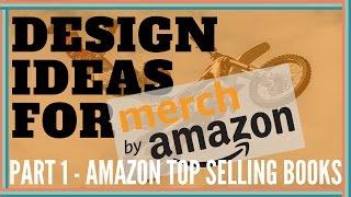 Merch by Amazon Ideas | Coming up with Design Ideas Part 1 - Amazon Top Selling Books