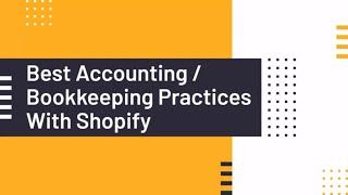 The Best Accounting & Bookkeeping Practices With Shopify