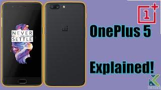 Oneplus 5 Explained !