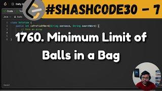 1760. Minimum Limit of Balls in a Bag | leetcode daily challenge | shashcode | shashwat tiwari