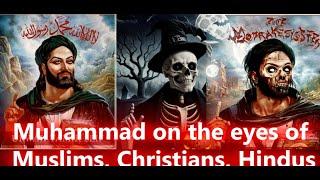 "prophet Muhammad" on the eyes of Muslims Christians Hindus