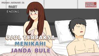 OJOL TERPAKSA MENIKAHI JANDA BULE PART ENDING - Drama Animasi 21