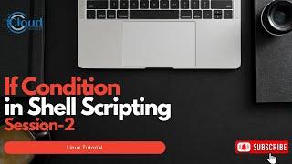Mastering If Conditions in Shell Scripting: A Comprehensive Guide to Control Flow in Bash
