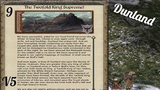 DaC V5 - Dunland 9: The Twofold King Supreme!
