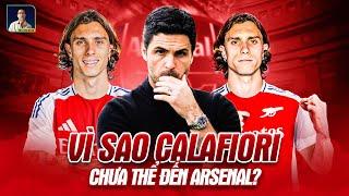 VÌ ĐÂU CALAFIORI MÃI CHƯA ĐẾN ARSENAL ?