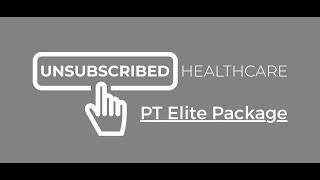 Unsubscribed Healthcare PT Elite Package Highlights