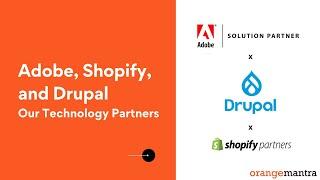 Adobe, Shopify, and Drupal- Our Technology-Driven Partners