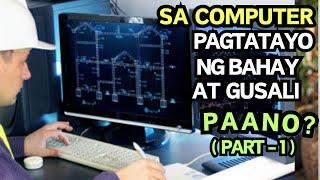 GAMIT ANG COMPUTER PAGTATAYO NG BAHAY AT GUSALI PAANO?