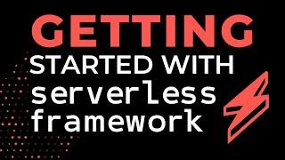 Getting Started with Serverless Framework