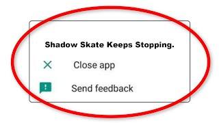 Fix Shadow Skate Apps Keeps Stopping Error Android & Ios - Fix Shadow Skate App Not Open Problem