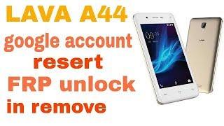 Lava A44 frp remove unlock A44 gmail account reset Frp