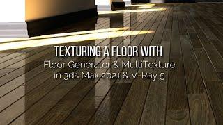Texturing a Floor with Floor Generator & MultiTexture in 3ds Max 2021 & V-Ray 5
