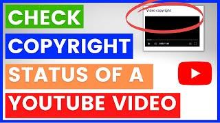 How To Check The Copyright Status Of A YouTube Video? [in 2024]