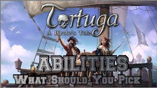 Tortuga - A Pirate's Tale WHAT ABILITIES SHOULD YOU PICK (Beginner's Guide)