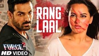 RANG LAAL Video Song | Force 2 | John Abraham, Sonakshi Sinha | Dev Negi | T-Series