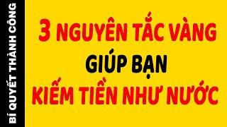 Nghèo Mấy Cũng GIÀU LÊN NHANH CHÓNG Nhờ  3 Nguyên Tắc Sau | Bí Quyết Thành Công