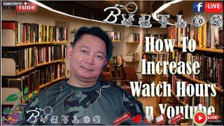 How To Increase Watch Hours On Youtube For Free |Bvetlog