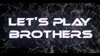 AE Intro // Let's Play Brothers